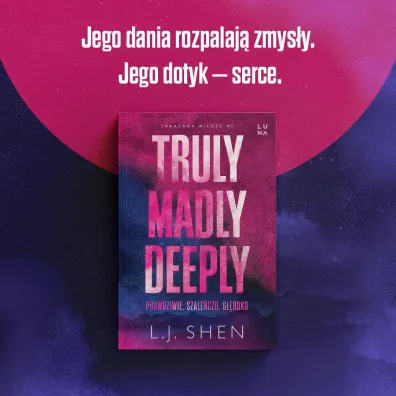 Truly Madly Deeply. Zakazana mi�o��. Tom 1