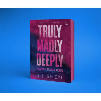 Truly Madly Deeply. Zakazana mi�o��. Tom 1