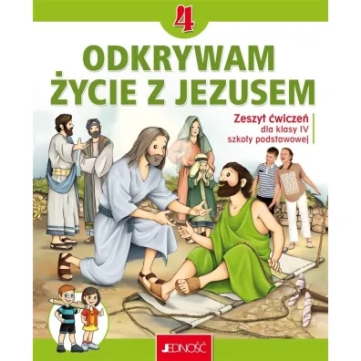 Odkrywam �ycie z Jezusem 4. Zeszyt �wicze� dla klasy 4 szko�y podstawowej - El�bieta Kondrak, Krzysztof Mielnicki