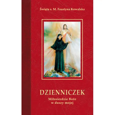 Dzienniczek Mi�osierdzie Bo�e w duszy mojej - Faustyna Kowalska