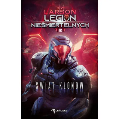 �wiat Klon�w. Legion Nie�miertelnych. Tom 12 - Brian V. Larson