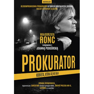 Prokurator. Kobieta, kt�ra si� nie ba�a - Joanna Podg�rska, Ma�gorzata Ronc