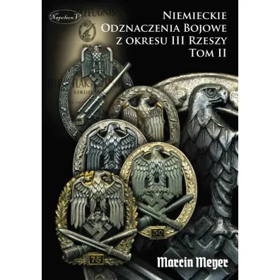 Niemieckie Odznaczenia Bojowe z okresu III Rzeszy tom II - Marcin Meyer