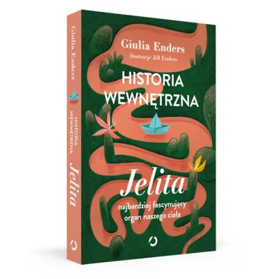 Historia wewn�trzna. Jelita &ndash; najbardziej fascynuj�cy organ naszego cia�a