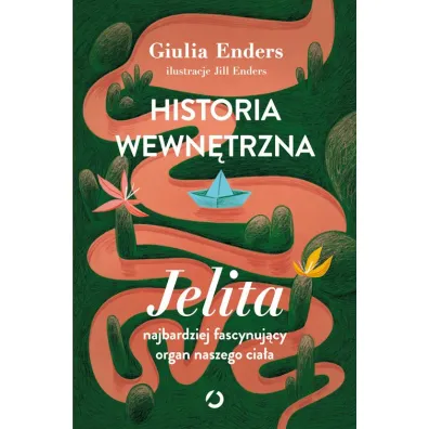 Historia wewn�trzna. Jelita &ndash; najbardziej fascynuj�cy organ naszego cia�a