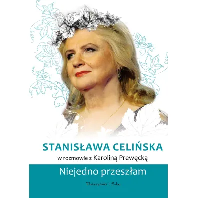 Stanis�awa Celi�ska. Niejedno przesz�am - Karolina Prew�cka