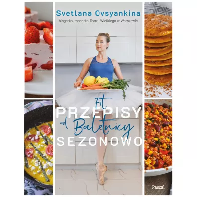 Fit przepisy od baletnicy sezonowo - Svetlana  Ovsyankina