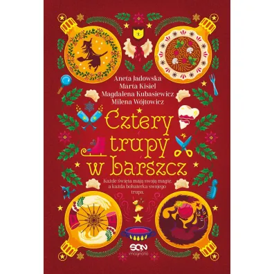 Cztery trupy w barszcz. Fantastyczno-kryminalna antologia �wi�teczna - Aneta Jadowska, Marta Kisiel, Milena W�jtowicz, Magdalena Kubasiewicz