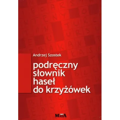 Podr�czny s�ownik hase� do krzy��wek - Andrzej Szostek