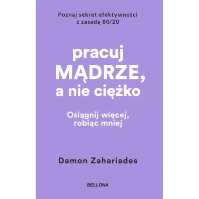 Pracuj m�drze, a nie ci�ko (wydanie pocketowe) - Damon  Zahariades