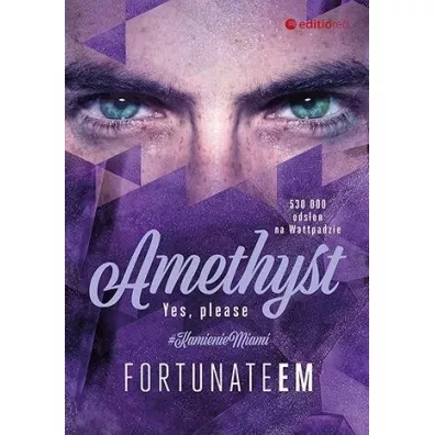 Amethyst. Yes, please. Kamienie Miami. Tom 3 - FortunateEm