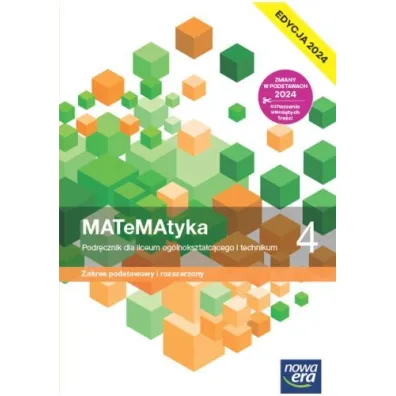 MATeMAtyka 4. Podr�cznik dla liceum og�lnokszta�c�cego i technikum. Zakres podstawowy i rozszerzony. Edycja 2024 - Joanna Czarnowska, Jolanta Weso�owska, Lech Cha�ko, Wojciech Babia�ski
