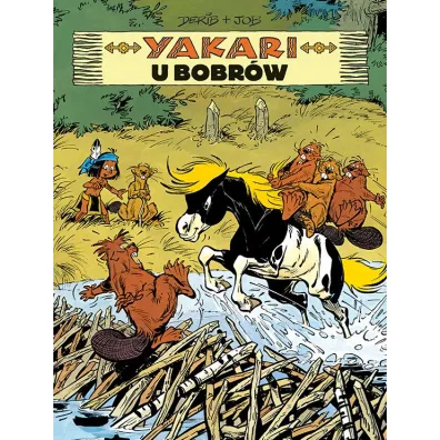 Yakari u bobr�w. Yakari. Tom 3 - Derib, Job