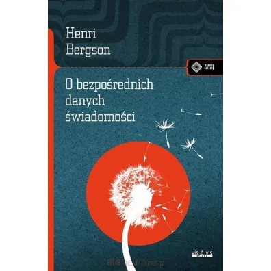 O bezpo�rednich danych �wiadomo�ci - Bergson Henri