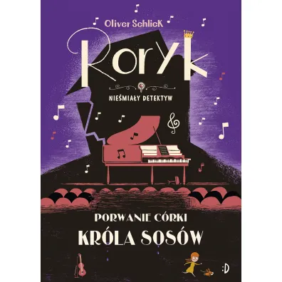 Porwanie c�rki Kr�la Sos�w. Roryk. Nie�mia�y detektyw. Tom 6 - Oliver  Schlick