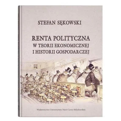 Renta polityczna w teorii ekonomicznej i historii gospodarczej - Stefan S�kowski
