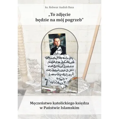 To zdj�cie b�dzie na m�j pogrzeb - Rebwar Audish Basa