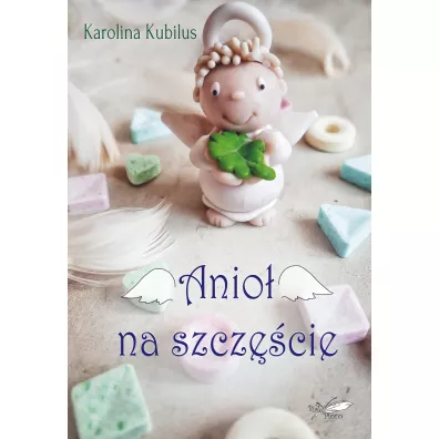Anio� na szcz�cie - Karolina Kubilus