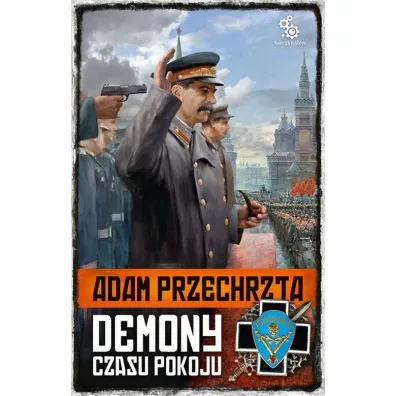 Demony czasu pokoju. Cykl o Razumowskim. Tom 3 - Adam Przechrzta