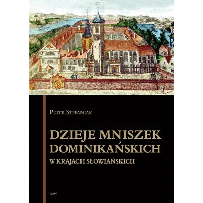 Dzieje mniszek dominika�skich w krajach.. - Piotr Stefaniak