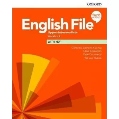 English File 4th edition. Upper-Intermediate. Workbook with key - Christina Latham-Koenig, Clive Oxenden, Kate  Chomacki