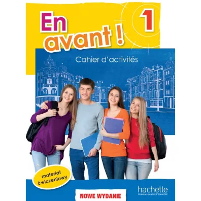 En Avant! 1. Zeszyt �wicze�. Wersja rozszerzona. J�zyk francuski - Fabienne Gallon, Gabrielle Robein, Sylvain Capelli, Gabriela  Ha�at