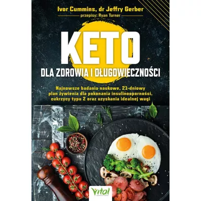 Keto dla zdrowia i d�ugowieczno�ci - Ivor Cummins, Ryan Turner, Jeffry Gerber