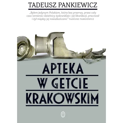 Apteka w getcie krakowskim - Tadeusz Pankiewicz