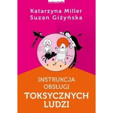 Instrukcja obs�ugi toksycznych ludzi