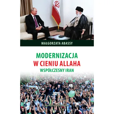 Modernizacja w cieniu allaha wsp�czesny iran - Ma�gorzata Abassy