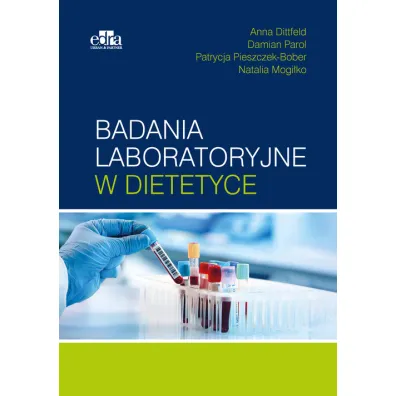 Badania laboratoryjne w dietetyce - Damian Parol, Anna Dittfeld