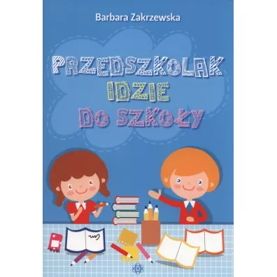 Przedszkolak idzie do szko�y - Barbara Zakrzewska