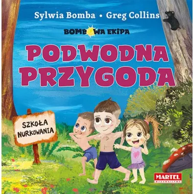 Bombowa ekipa Podwodna przygoda - Sylwia Bomba, Greg  Collins