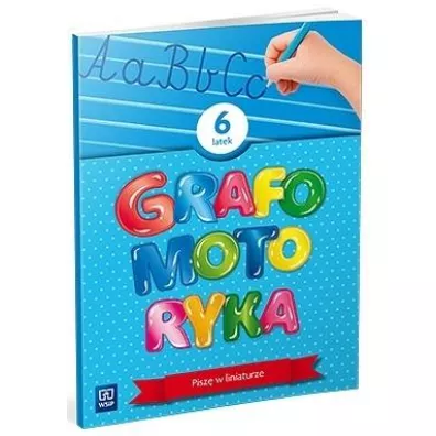 Grafomotoryka. Szeciolatek. Pisz w liniaturze