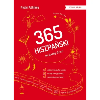 365 hiszpa�ski na ka�dy dzie�. Poziom A2-B1+