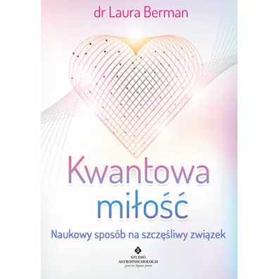 Kwantowa mi�o�� naukowy spos�b na szcz�liwy zwi�zek - Laura Berman