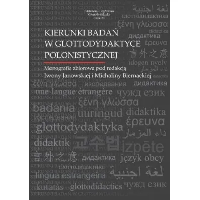 Kierunki bada� w glottodydaktyce polonistycznej - Iwona Janowska, Michalina Biernacka
