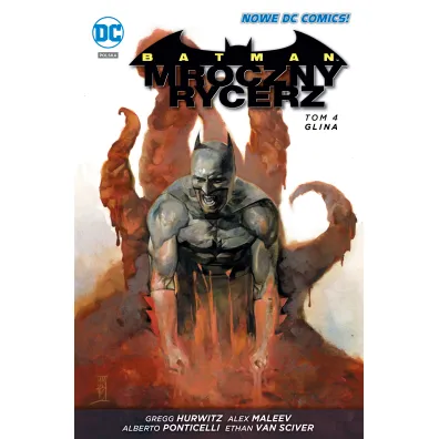 Nowe DC Comiks Glina. Batman Mroczny rycerz. Tom 4 - Gregg Hurwitz