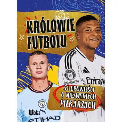 Krlowie futbolu. 51 opowieci o niezwykych... - Wojciech Zieliski