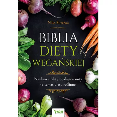 Biblia diety wega�skiej - Niko Rittenau