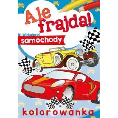 Malowanka A4 Ale frajda  Wykoloruj samochody SKRZAT 156641 SK