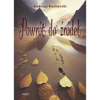 Powr�t do �r�de� - Andrzej Kucharski