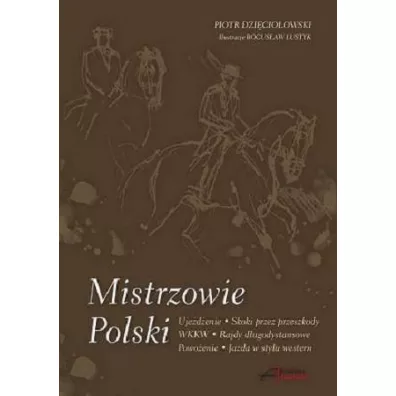 Mistrzowie Polski. Rozmowy ze Sportowcami.. - Piotr Dzi�cio�owski