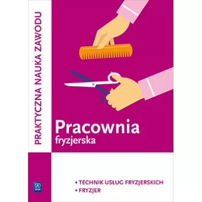 Pracownia fryzjerska. Wykonywanie zabieg�w fryzjerskich. Fryzjer i technik us�ug fryzjerskich. Kwalifikacja A.19 - Aleksandra Jakubik, Ma�gorzata Richter, Teresa Kulikowska-Jakubik