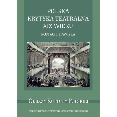 Polska krytyka teatralna XIX wieku - Monika Gabry�-S�awi�ska