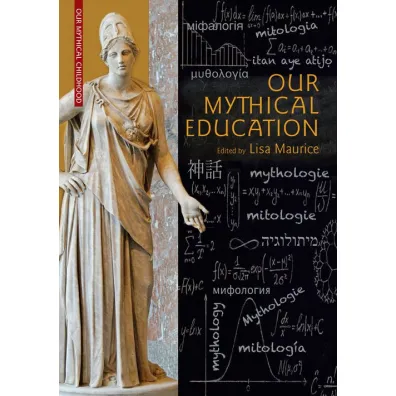 Our Mythical Education. - Lisa Maurice