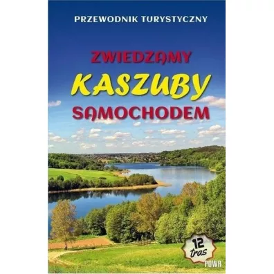Zwiedzamy Kaszuby samochodem w,2023 - Jerzy Drzemczewski, Micha� Bieli�ski