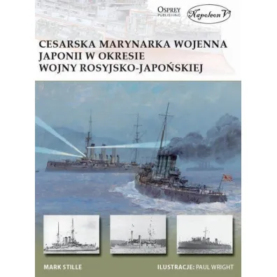 Cesarska marynarka wojenna Japonii w okresie wojny rosyjsko-japo�skiej - Mark Stille