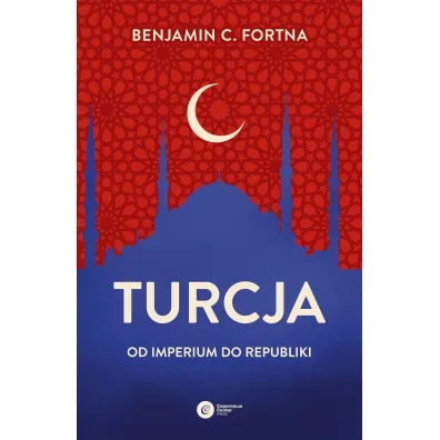 Turcja. Od imperium do republiki - Benjamin  Fortna