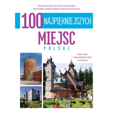 100 najpi�kniejszych miejsc Polski. 100 najpi�kniejszych